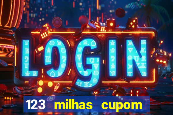 123 milhas cupom de desconto